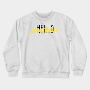 'Hello sunshine' in black and yellow typography Crewneck Sweatshirt
